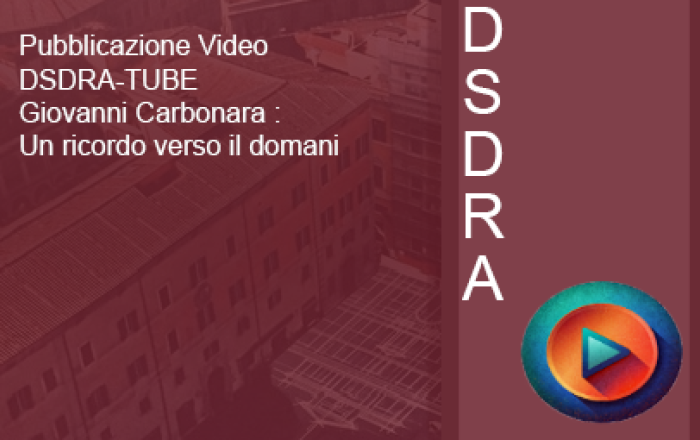 Pubblicazione DSDRA Tube - Giovanni Carbonara: Un ricordo verso il domani