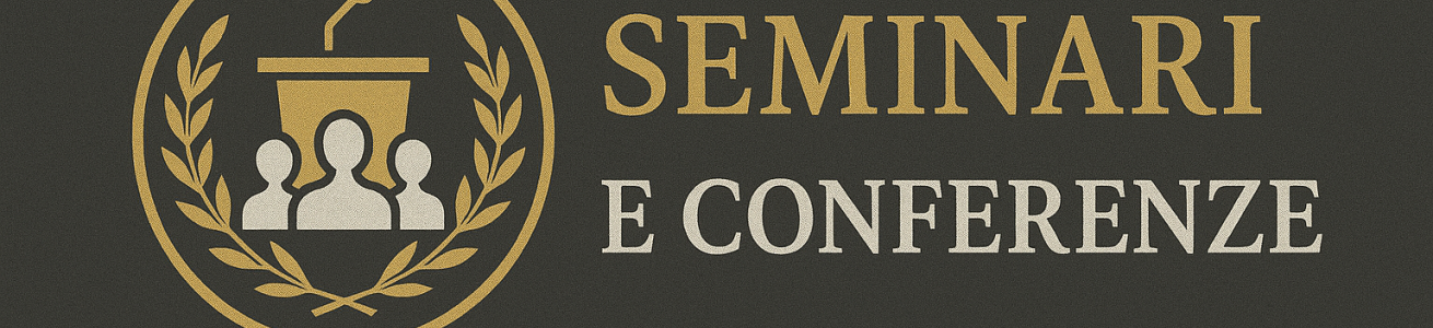 Seminari e conferenze Seminari e conferenze