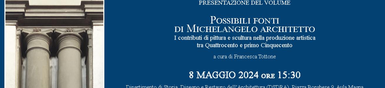 Possibili Fonti di Michelangelo Architetto